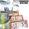 Vinyl Loop Club Series, Vol. 2 (Bigroom & Electro House Presented By Mykel Mars)