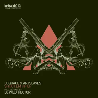 Shoot Em Up - EP by Loquace & Artslaves album reviews, ratings, credits