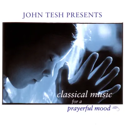 Classical Music for a Prayerful Mood - John Tesh