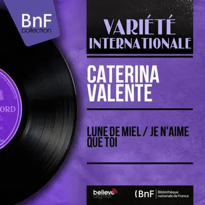 Lune de miel / Je n'aime que toi (feat. Jo Moutet et son orchestre) [Mono Version] - Single - Caterina Valente