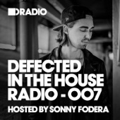 Defected in the House Radio Show: Episode 007 artwork