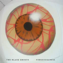 Forgetfulness - EP - The Black Ghosts Forgetfulness - EP - The Black Ghosts