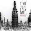 You Must Be This Tall album lyrics, reviews, download