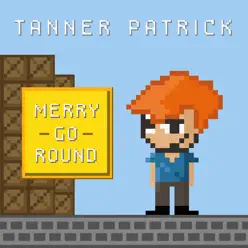Merry Go Round - 8 Bit - Single - Tanner Patrick Merry Go Round - 8 Bit - Single - Tanner Patrick