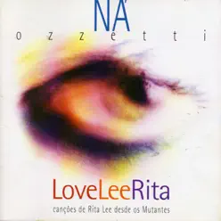 Love Lee Rita - Ná Ozzetti