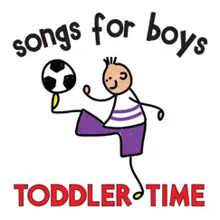 Songs for Boys by Toddler Time album reviews, ratings, credits