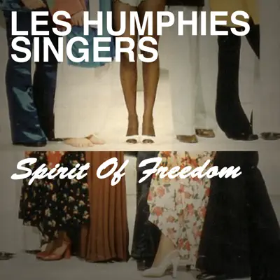 Spirit of Freedom - Les Humphries Singers Spirit of Freedom - Les Humphries Singers