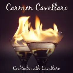 Cocktails with Cavallaro - Carmen Cavallaro Cocktails with Cavallaro - Carmen Cavallaro