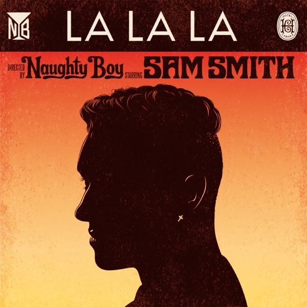 Naughty Boy / Sam Smith - La La La