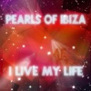 Pearls of Ibiza - I Live My Life