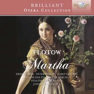 Flotow: Martha by Staatskapelle Berlin, Johannes Schüler, Erna Berger, Else Tegetthoff, Eugen Fuchs, Peter Anders, Josef Greindl, Franz Sauer & Berlin State Opera Chorus album reviews, ratings, credits