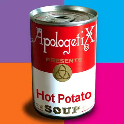 Hot Potato Soup - Apologetix