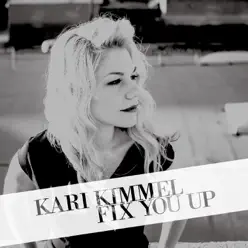 Fix You Up - Kari Kimmel