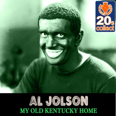 My Old Kentucky Home (Remastered) - Single - Al Jolson