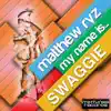 Stream & download My Name Is Swaggie - Single