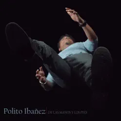 De las Manos y los Pies - Polito Ibáñez