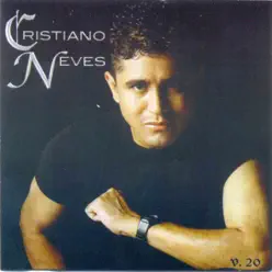 Cristiano Neves, Vol. 20 - Cristiano Neves