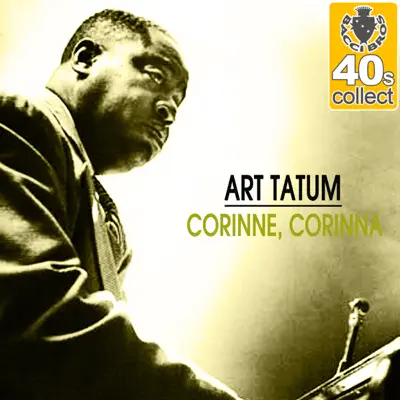 Corinne, Corinna (Remastered) - Single - Art Tatum
