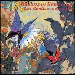 Brazilian Serenade - Lee Konitz Brazilian Serenade - Lee Konitz