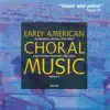 Stream & download Early American Choral Music, Vol. 2: Anglo-American Psalmody 1550-1800