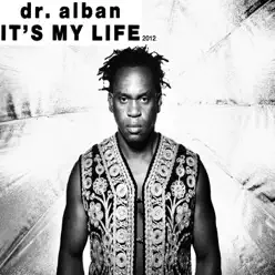 It's My Life 2012 - Single - Dr. Alban It's My Life 2012 - Single - Dr. Alban