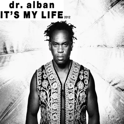 It's My Life 2012 - Single - Dr. Alban