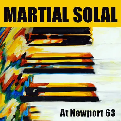 Martial Solal: At Newport 63 - Martial Solal Martial Solal: At Newport 63 - Martial Solal