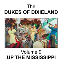 Volume 9 - Up the Mississippi - Dukes of Dixieland Volume 9 - Up the Mississippi - Dukes of Dixieland