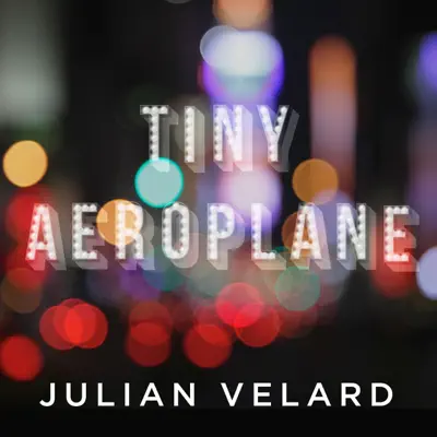 Tiny Aeroplane - Single - Julian Velard