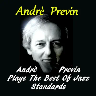 Andrè Previn Plays the Best of Jazz Standards - André Previn