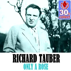 Only a Rose (Remastered) - Single - Richard Tauber Only a Rose (Remastered) - Single - Richard Tauber