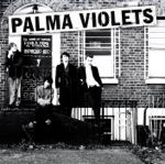 Palma Violets - Last of the Summer Wine