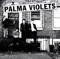 Chicken Dippers - Palma Violets lyrics