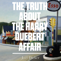 Joël Dicker - The Truth About the Harry Quebert Affair (Unabridged) artwork