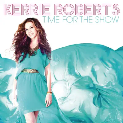 Time For the Show - Kerrie Roberts