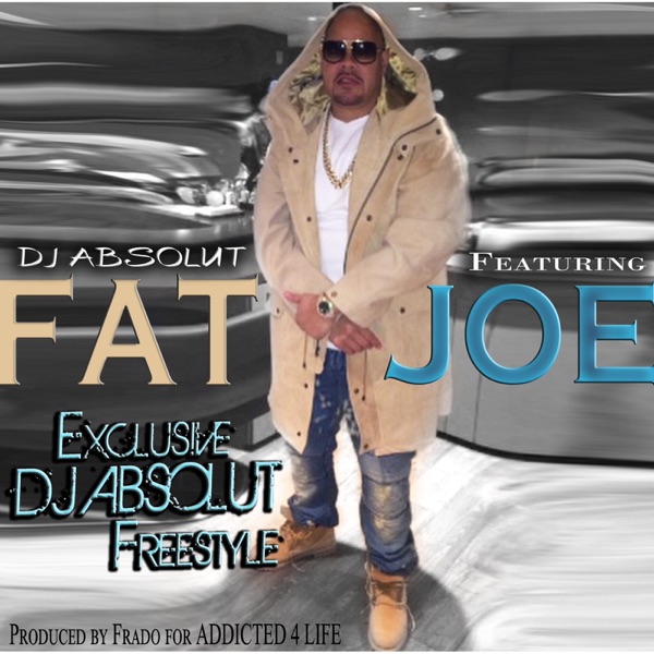 DJ Absolut Freestyle (feat. Fat Joe) - Single - DJ Absolut