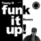 Funk It Up (19funky3 Mix) - Toney D lyrics