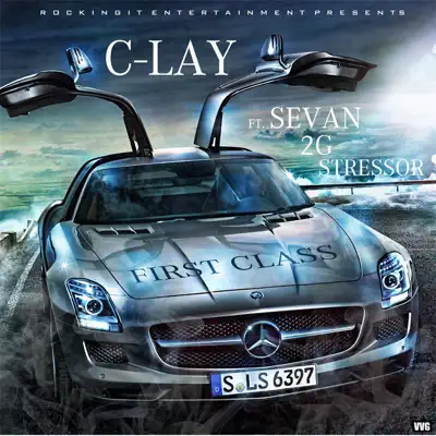 First Class (feat. 2G, Sevan & Stressor) - Single - Clay
