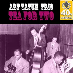 Tea for Two (Remastered) - Single - Art Tatum Trio Tea for Two (Remastered) - Single - Art Tatum Trio