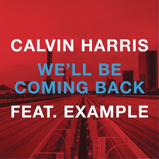 Cover artwork for We'll Be Coming Back (feat. Example)