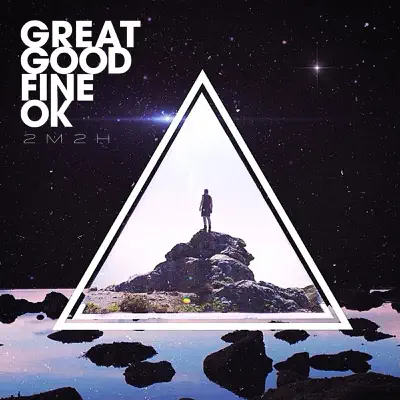 2M2H - EP - Great Good Fine Ok