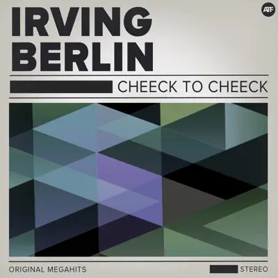 Cheek to Cheek - Irving Berlin