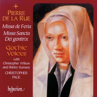 La Rue: Missa De Feria & Missa Sancta Dei genitrix by Gothic Voices & Christopher Page album reviews, ratings, credits