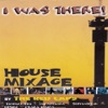 I Was There (House Mixage)