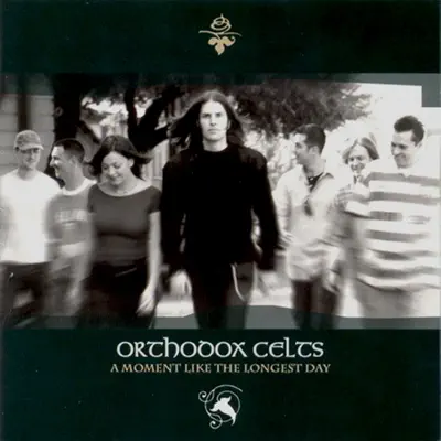 A Moment Like the Longest Day - Orthodox Celts