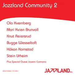 Jazzland Community vol 2 by Ola Kvernberg, Håkon Kornstad, Mari Kvien Brunvoll, Josemi Carmona, Knut Reiersrud, Bugge Wesseltoft & Stein Urheim album reviews, ratings, credits