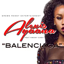 Balenciaga (Radio Edit) [feat. Kwony Cash] - Single by Alexis Ayaana album reviews, ratings, credits