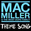 Stream & download Mac Miller & the Most Dope Family Theme Song - Single