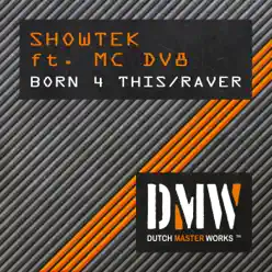 Born 4 Thiz / Raver (feat. MC DV8) - Single - Showtek