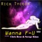 Wanna F-U (feat. Savage Khan & Chris Rene) - Rich Tycoon lyrics